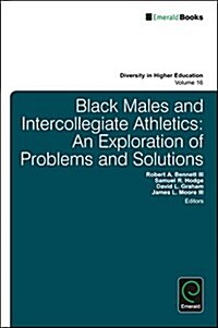 Black Males and Intercollegiate Athletics : An Exploration of Problems and Solutions (Hardcover)