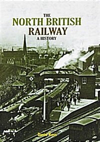 The North British Railway a History (Hardcover)