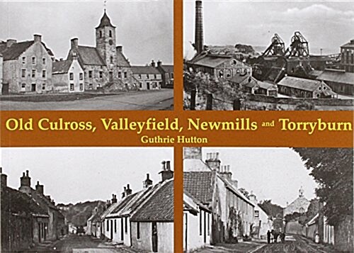 Old Culross, Valleyfield, New Mills and Torryburn (Paperback)