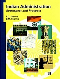 Indian Administration: Retrospect and Prospect (Hardcover)