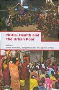 NGOs, Health and the Urban Poor (Hardcover)