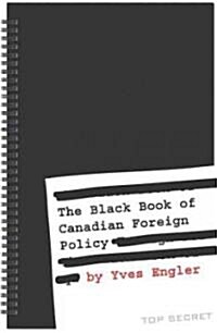 The Black Book of Canadian Foreign Policy (Paperback)