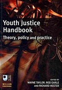 Youth Justice Handbook : Theory, Policy and Practice (Paperback)