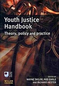 Youth Justice Handbook : Theory, Policy and Practice (Hardcover)