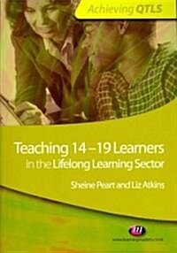 Teaching 14-19 Learners in the Lifelong Learning Sector (Paperback)