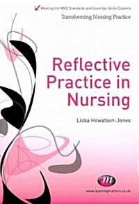 Reflective Practice in Nursing (Paperback, 1st)