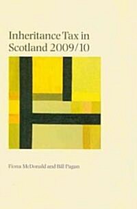 Inheritance Tax in Scotland 2009/10 (Paperback)