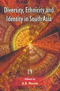 Diversity, Ethnicity and Identity in South Asia (Hardcover)