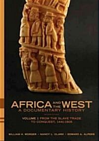 Africa and the West: A Documentary History: Volume 1: From the Slave Trade to Conquest, 1441-1905 (Paperback, 2)