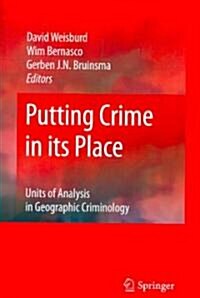 Putting Crime in Its Place: Units of Analysis in Geographic Criminology (Paperback, 2009)