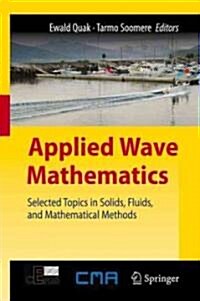 Applied Wave Mathematics: Selected Topics in Solids, Fluids, and Mathematical Methods (Hardcover)