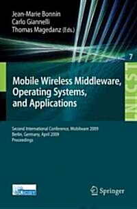 Mobile Wireless Middleware: Operating Systems and Applications. Second International Conference, Mobilware 2009, Berlin, Germany, April 28-29, 200 (Paperback, 2009)