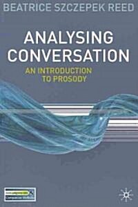 Analysing Conversation : An Introduction to Prosody (Paperback)