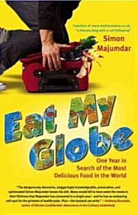 Eat My Globe: One Year in Search of the Most Delicious Food in the World (Paperback)