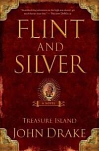 Flint and Silver: A Prequel to Treasure Island (Paperback)