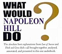 What Would Napoleon Hill Do? (Audio CD, Unabridged)
