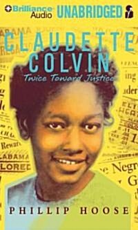 Claudette Colvin: Twice Toward Justice (MP3 CD)