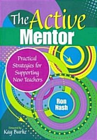 The Active Mentor: Practical Strategies for Supporting New Teachers (Paperback)