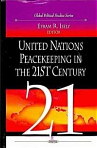 United Nations Peacekeeping in the 21st Century (Hardcover, UK)
