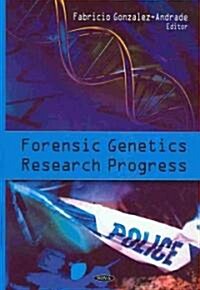 Forensic Genetics Research Progress (Hardcover)