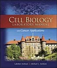 Cell Biology With Cancer Applications (Paperback, Spiral, Lab Manual)