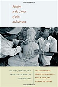 Religion at the Corner of Bliss and Nirvana: Politics, Identity, and Faith in New Migrant Communities (Paperback)