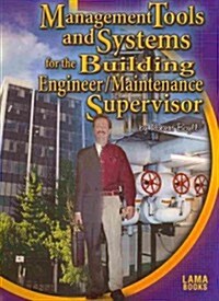 Management Tools and Systems for the Building Engineeer/Maintenance Supervisor (Paperback, Spiral)