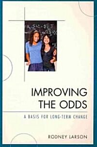 Improving the Odds: A Basis for Long-Term Change (Paperback)