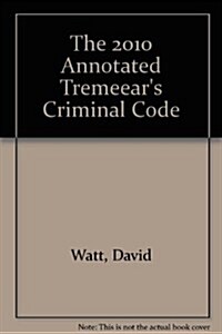 The 2010 Annotated Tremeears Criminal Code (Hardcover, CD-ROM)