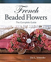 [중고] French Beaded Flowers: The Complete Guide (Spiral)