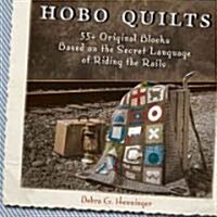 Hobo Quilts: 55+ Original Blocks Based on the Secret Language of Riding the Rails (Paperback)