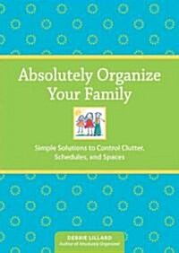 [중고] Absolutely Organize Your Family (Paperback)