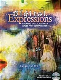 Digital Expressions: Creating Digital Art with Adobe Photoshop Elements [With CDROM] (Paperback)