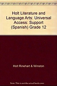 Holt Literature and Language Arts: Universal Access: Support (Spanish) Grade 12 (Paperback, Student)