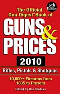 The Official Gun Digest Book of Guns & Prices 2010 (Paperback, 5th)