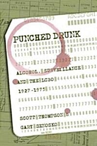 Punched Drunk: Alcohol, Surveillance and the Lcbo, 1927?1975 (Paperback)