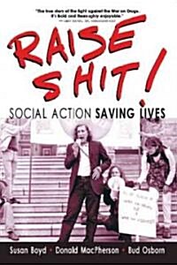 Raise Shit!: Social Action Saving Lives (Paperback)
