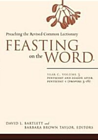 Feasting on the Word: Year C, Volume 3: Pentecost and Season After Pentecost 1 (Propers 3-16) (Hardcover)
