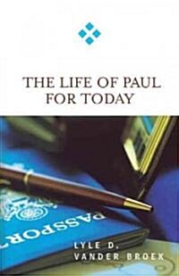 The Life of Paul for Today (Paperback)