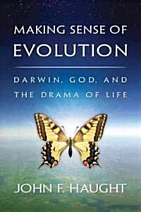 Making Sense of Evolution: Darwin, God, and the Drama of Life (Paperback)