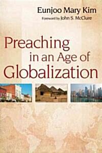 Preaching in an Age of Globalization (Paperback)