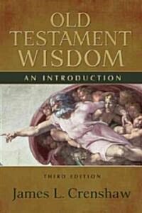 Old Testament Wisdom, Third Edition: An Introduction (Paperback, 3)