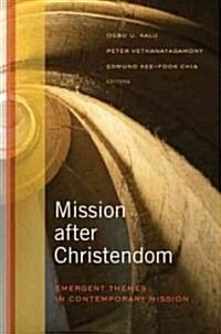 Mission After Christendom: Emergent Themes in Contemporary Mission (Paperback)