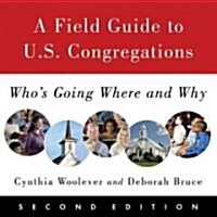 A Field Guide to U.S. Congregations, Second Edition: Whos Going Where and Why (Paperback, 2)