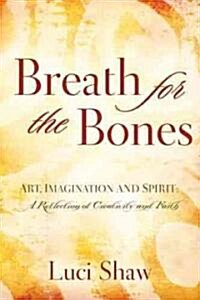 Breath for the Bones: Art, Imagination, and Spirit: Reflections on Creativity and Faith (Paperback)