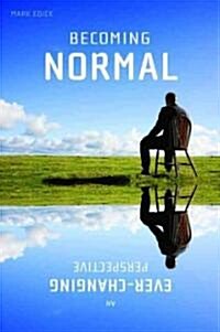 Becoming Normal: An Ever-Changing Perspective (Paperback)