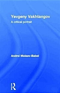 Yevgeny Vakhtangov : A Critical Portrait (Hardcover)