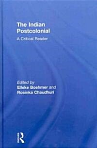 The Indian Postcolonial : A Critical Reader (Hardcover)
