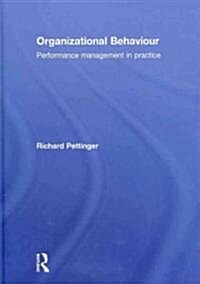 Organizational Behaviour : Performance Management in Practice (Hardcover)