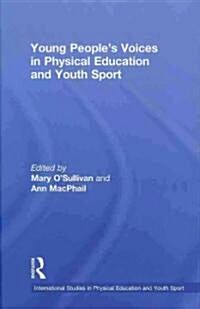 Young Peoples Voices in Physical Education and Youth Sport (Hardcover)
